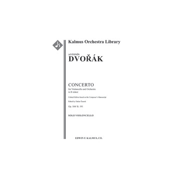 Concerto for Cello in B minor, Op. 104/B. 191 (Critical Edition) [2(2nddPicc).2.2.2: 3.2.3.1: Timp.P