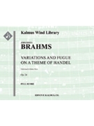 Variations and Fugue on a Theme of Handel, Op. 24 (revised edition) [Wind Ensemble, Woodwind Duo & E