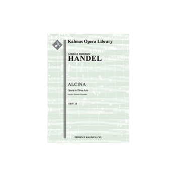 Alcina, HWV 34 (complete) [2.2.0.1(Opt.): 2.0.0.0: hpchd: str (2.2.1.1.1): Solo Vc. Vocal Soli (7 ro