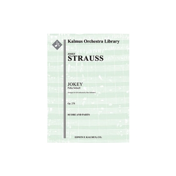 Jokey Polka (Polka Schnell), Op. 278 [arrangement] [Full Orchestra, Ensemble Works]