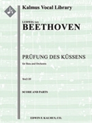 Pruefung Des Kuessens, WoO 89 (Concert Aria) [Low Voice, Orchestra Accompaniment]