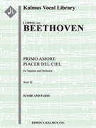 Concert Aria: Primo amore piacer del ciel, WoO. 92 [1, 2, 0, 2 - 2, 0, 0, 0, str, solo S]