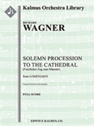 Lohengrin: Act II; Sc, 5: Solemn Procession to the Cathedral (Feierlicher Zug zum Muenster) (arr. fo