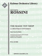 The Magic Toy Shop (La Boutique Fantasque): Suite from the Ballet [Full Orchestra, Ensemble Works]