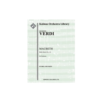 Macbeth: Ballet Music (No. 13) [1+Picc.2.2 (1st d. BCl).2: 4.2.3+BTbn.0: Timp.Perc(1-2): Str (9.8.7.