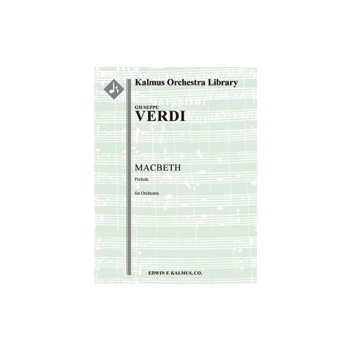 Macbeth: Prelude [1+1(Picc).2.2.2: 4.2.3+1(BTbn).0: Timp.Perc(1): Hp: Str (9.8.7.6.5 in set)]