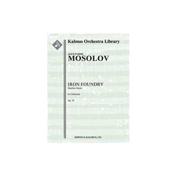 Iron Foundry: Machine Music (Zavod: Muzyka Mashin), Op. 19 [2+Picc.2+EH.2+BCl.2+CBsn: 4.3.2+BTbn.1: