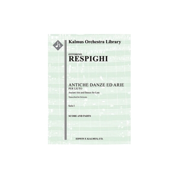 Antiche Danze ed Arie, Suite 1 (Ancient Airs and Dances) [Full Orchestra, Ensemble Works]
