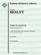 The Planets, Op. 32/H125 [4d2+alto, 3d bs+1, 3+1, 3+1 - 6, 4, 3, 2, timp, perc, 2hp, cel, org, str,