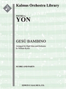 Gesu Bambino (orchestration for high voice, F) [2, 2, 2, 2 - 2, 2, 3, 0, timp, perc, (hp), str, solo