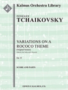 Variations on a Rococo Theme, Op. 33 (Original version) [2, 2, 2, 2 - 2, 0, 0, 0, str, solo cello]