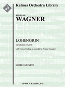 Lohengrin: Prelude/Introduction (Vorspiel) to Act III [Toscanini ending] [Full Orchestra, Ensemble W