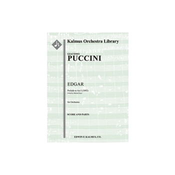 Edgar: Act I, Prelude [1892 version] [3(3rd dPicc).2+EH.2+BCl.2: 4.2+2(Crnt).3.1: Timp.Perc(2): Hp:
