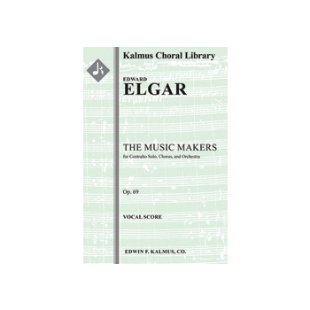 The Music Makers, Op. 69 for Contralto Solo, Chorus, and Orchestra [Cantata/ Oratorio, Orchestra Acc