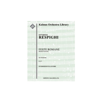 Feste Romane, P.157 (Roman Festivals) [3(3rd d. Picc).2+EH.2+ECl,BCl.2+CBsn: 4.4.2+BTbn.1: Timp.Perc