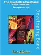 Blue Bells of Scotland [Concert Band] by Leroy Anderson for Part(s)
