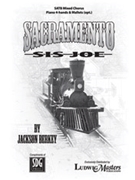 Sacramento - Sis Joe by - Berkey Jackson - for SATB and Piano