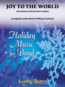 Joy to the World [Concert Band] by Arthur Harris; William H. Silvester for Part(s)