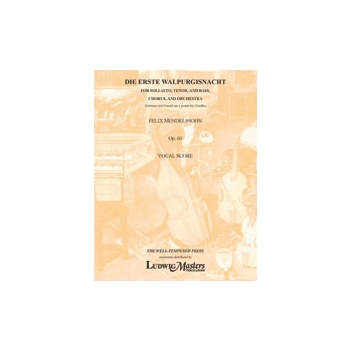 Die Erste Walpurgisnacht, Op. 60 (German text only) [Soli ATB, Mixed Chorus, and Piano]