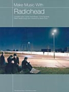Make Music With Radiohead by Radiohead Radiohead for Guitar Tab