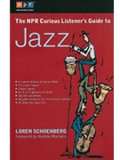 NPR Curious Listener's Guide to Jazz by Schoenberg Loren for Book