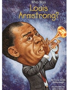 Who Was Louis Armstrong? by Armstrong Louis for Book ([Louis Armstrong]; B)