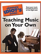 Complete Idiot's Guide to Teaching Music On Your Own by Berger Karen for Text
