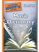 The Complete Idiot's Guide Music Dictionary by Felix Stanford for Book
