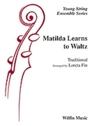 Matilda Learns to Waltz by - Fin Loreta - for Conductor