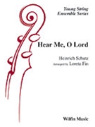 Hear Me O Lord by Schutz Heinrich - Fin Loreta - for String Orchestra