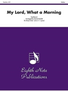 My Lord What a Morning by Traditional - Marlatt David - for Brass Choi