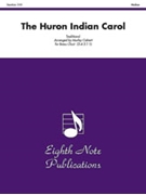 The Huron Indian Carol by Traditional - Calvert Morley - for Brass Choi