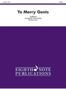 Ye Merry Gents by Traditional - Marlatt David - for Brass Ensemble