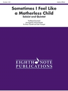 Sometimes I Feel Like a Motherless Child by - Marlatt David - for Brass Quintet w/ Trumpet Solo