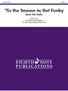 Tis the Season to Get Funky [Brass Quintet (Opt. Drum Set)] by - Meeboer Ryan - for 5 Brass