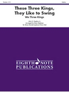 These Three Kings They Like to Swing by Hopkins John Henry - Meeboer Ryan - for 5 Brass