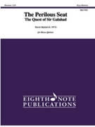 The Perilous Seat [Brass Quintet] by Marlatt David for Score and Parts