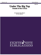 Under the Big Top: Sounds of the Circus [Brass Quintet] by - Haynor James - for Score and Parts
