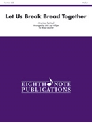 Let Us Break Bread Together [Brass Quartet] by - Hilfiger John Jay - for Score and Parts