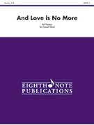 And Love Is No More by Thomas Bill for Concert Band