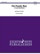 On Fundy Bay [Concert Band] by Thomas Bill for Conductor Score