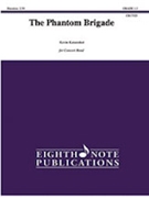 The Phantom Brigade [Concert Band] by Kaisershot Kevin for Conductor Score and Parts