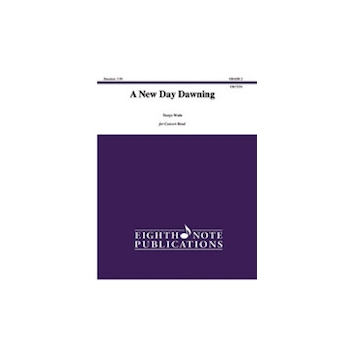 A New Day Dawning [Concert Band]