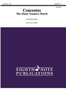 Concentus: The Music Teachers March [Concert Band] by Kaisershot Kevin for Conductor Score and Parts