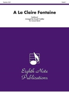 A La Claire Fontaine by Traditional - Coakley Donald - for Concert Band