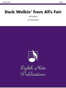 Dock Walkin-¬ (from All-¬s Fair) by Smallman Jeff for Concert Band