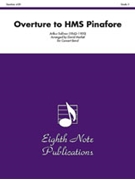 Overture to HMS Pinafore by Sullivan Arthur S - Marlatt David - for Concert Band