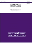 Let Me Weep (Lascia ch'io pianga) [Concert Band] by Handel George Frideric - Marlatt David - for Conductor Score and Parts