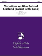Variations on Blue Bells of Scotland (Soloist with Band) by Traditional - Marlatt David - for Concert Band