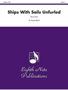 Ships With Sails Unfurled by Gassi Vince for Concert Band